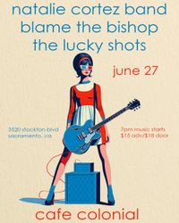 Blame The Bishop w/ The Natalie Cortez Band and The Lucky Shots