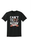 "Can't Tell Me Nuthin" (Black) T-Shirt 