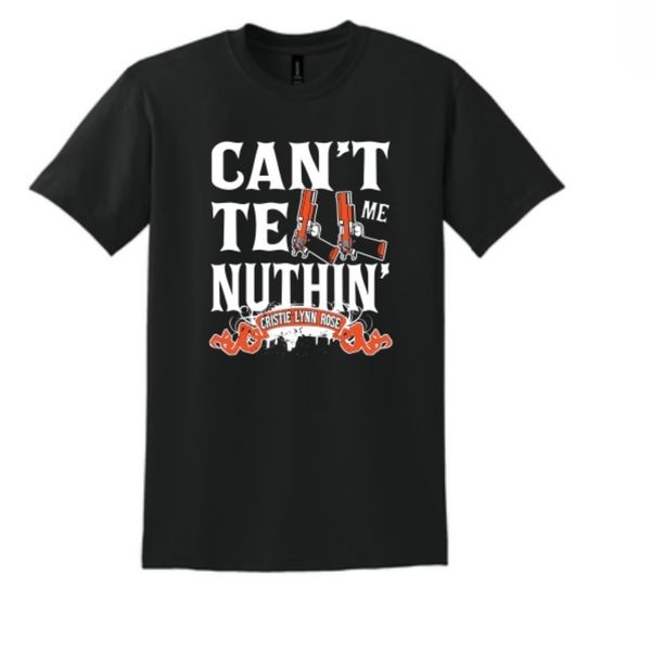 "Can't Tell Me Nuthin" (Black) T-Shirt 
