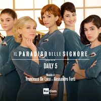 Il Paradiso delle Signore - Daily 5 by Francesco de Luca & Alessandro Forti