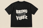 Bring the Vibez Shirt in Black