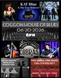 3rd Annual Coggon House of BLUES w Cedar County Cobras & KAT Blue & The True Believers ONE NIGHT ONLY!