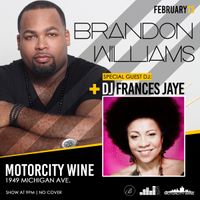 Brandon Williams (wsg DJ Frances Jaye)
