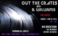 "Out The Crates" with B. Williams