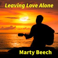 Leaving Love Alone by Marty Beech