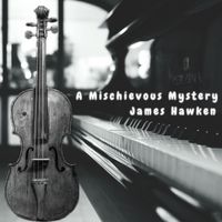 A Mischievous Mystery by James Hawken