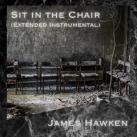 Sit in the Chair (Extended Instrumental) by James Hawken