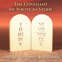 The Covenant He Wrote in Stone / I Sought the Lord by ApologetiX