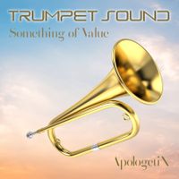 Trumpet Sound / Something of Value by ApologetiX