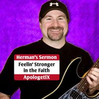 Herman's Sermon / Feelin' Stronger in the Faith by ApologetiX