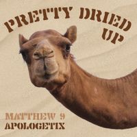 Pretty Dried Up / Matthew 9 by ApologetiX