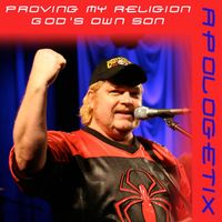 Proving My Religion / God's Own Son by ApologetiX