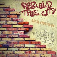 Rebuild This City / All That Stuff's in There to Remind Me by ApologetiX