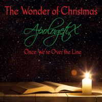 The Wonder of Christmas / Once We're Over the Line by ApologetiX