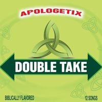 Double Take by ApologetiX