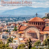 Thessalonians Letters / Rippin' Out a Whole Lot of Favorite Parts by ApologetiX