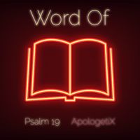 Word Of / Psalm 19 by ApologetiX