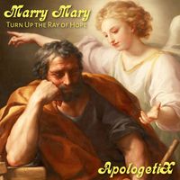 Marry Mary / Turn Up the Ray of Hope by ApologetiX