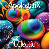 Eclectic by ApologetiX
