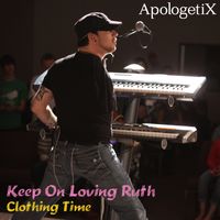 Keep on Loving Ruth / Clothing Time by ApologetiX
