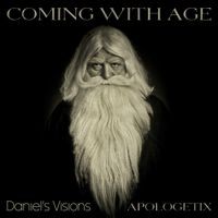 Coming with Age / Daniel's Visions by ApologetiX