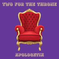 Two for the Throne by ApologetiX