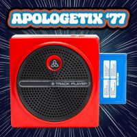 ApologetiX '77 by ApologetiX