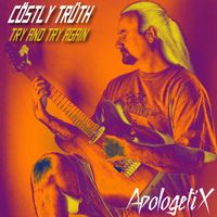 Cöstly Trüth / Try and Try Again by ApologetiX