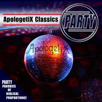 Classics - Party by ApologetiX
