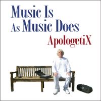 Music Is As Music Does by ApologetiX