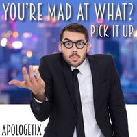 You're Mad at What? / Pick It Up by ApologetiX