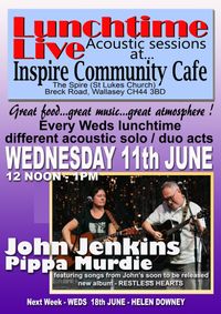 John Jenkins and Pippa Murdie - Live at Inspire Community Cafe Wednesday 11th June 2025 - Free Event