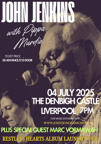 John Jenkins and Pippa Murdie - Live at The Denbigh Castle, Liverpool  (RESTLESS HEARTS TOUR ) with Special Guest Marc Vormawah