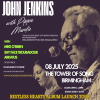 John Jenkins and Pippa Murdie - Live at The Tower of Song Birmingham  (RESTLESS HEARTS TOUR ) with Special Guests Mike O'Brien, Arkatus, Shy Face Troubadour