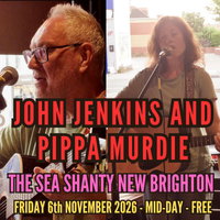 John Jenkins and Pippa Murdie - The Sea Shanty New Brighton Friday 6th November 2026
