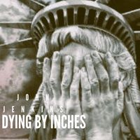 John Jenkins - Dying By Inches by John Jenkins