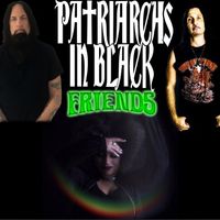 FRIENDS by Patriarchs in Black ft. Militia Vox