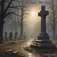 The Glass Hymnal_01 - Cemetery Rain by Fervor, My Dear