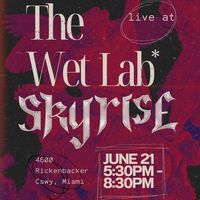 Skyrise Performance at The Wetlab
