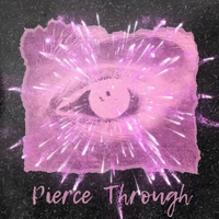 "Pierce Through" Release!!