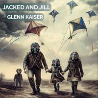 JACKED AND JILL by Glenn Kaiser