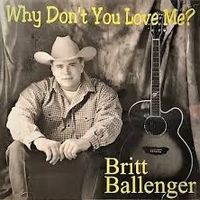Why Don't You Love Me by Britt Ballenger