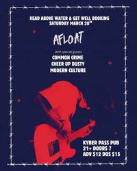 AFLOAT SINGLE RELEASE SHOW w/ Common Crime, Cheer Up Dusty, & Modern Culture