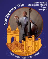 Nat Reeves Trio live at Hartford First Night 