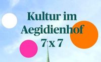 Kultur im Aegidienhof 7 x 7
