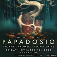 Papadosio w/ Stormy Chromer, Floppy Drive at Elevation - Grand Rapids, MI