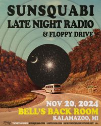 Kickstand Productions Presents SunSquabi & Late Night Radio wsg. Floppy Drive