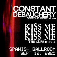 Kiss Me Kiss Me Kiss Me with Constant Debauchery at Spanish Ballroom in Tacoma