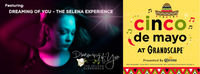Cinco de Maio Celebration with Dreaming of You - The Selena Experience