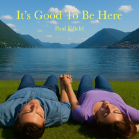 It's Good To Be Here by Paul Fifield